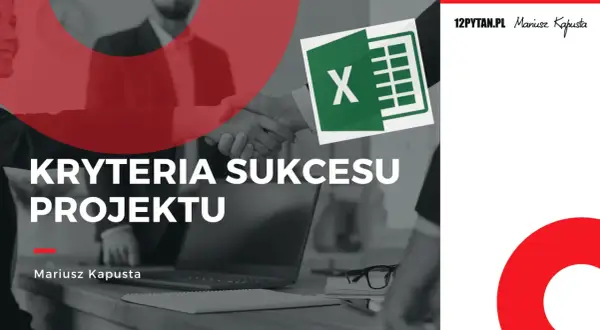 Kryteria sukcesu projektu: uścisk dłoni, logo Excel i nazwisko autora.