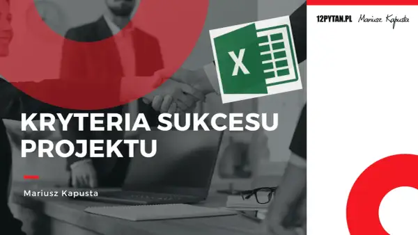 Kryteria sukcesu projektu: uścisk dłoni, logo Excel i nazwisko autora.