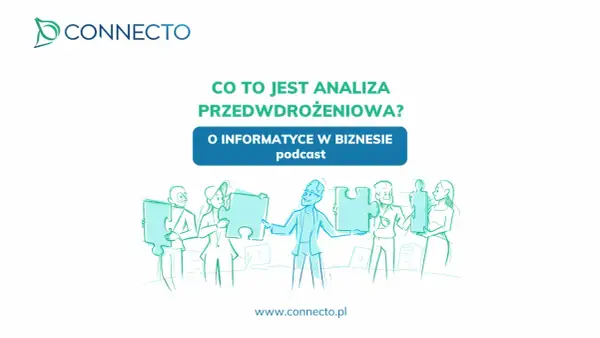 Zespół składa elementy układanki, symbolizując analizę przedwdrożeniową. Podcast "O informatyce w biznesie".