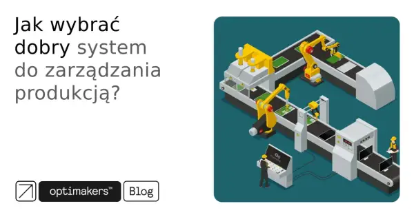 Automatyczna linia produkcyjna z robotami i pracownikiem przy konsoli sterowania. Wybór dobrego systemu zarządzania produkcją usprawnia procesy.